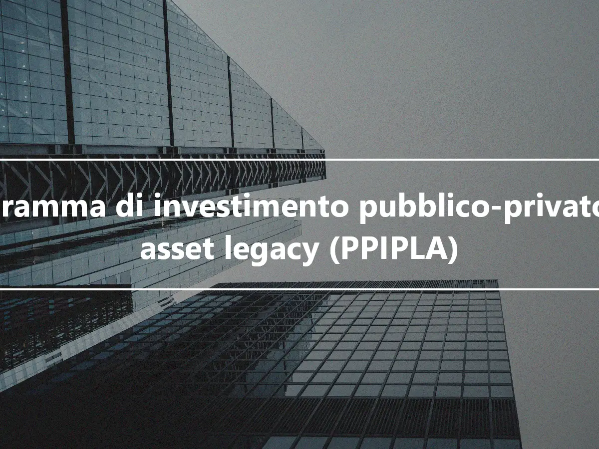 Programma di investimento pubblico-privato per asset legacy (PPIPLA)
