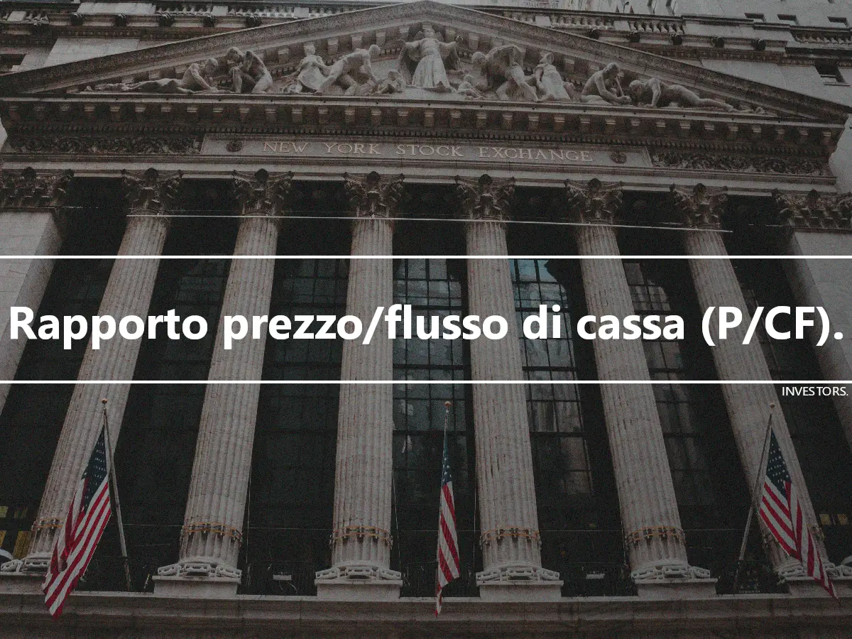 Rapporto prezzo/flusso di cassa (P/CF).