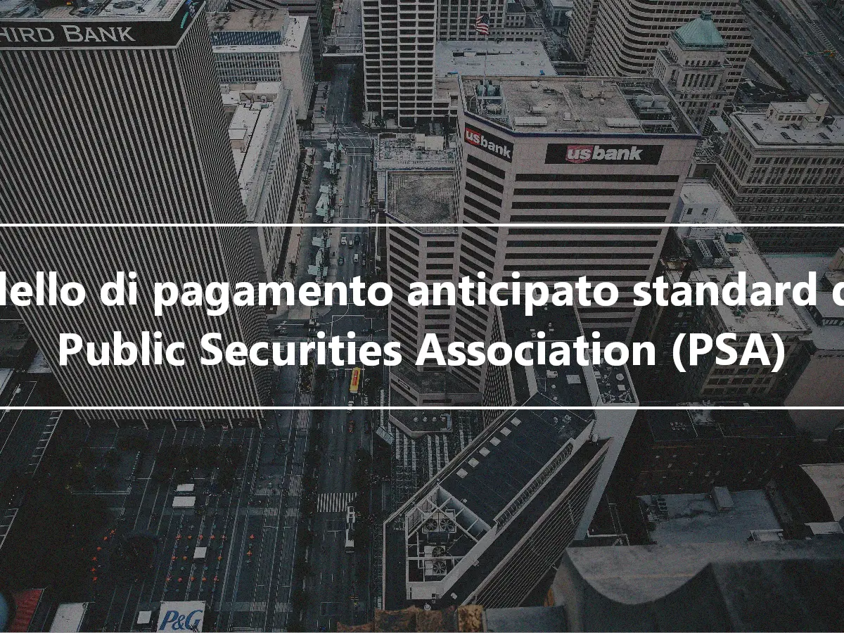Modello di pagamento anticipato standard della Public Securities Association (PSA)