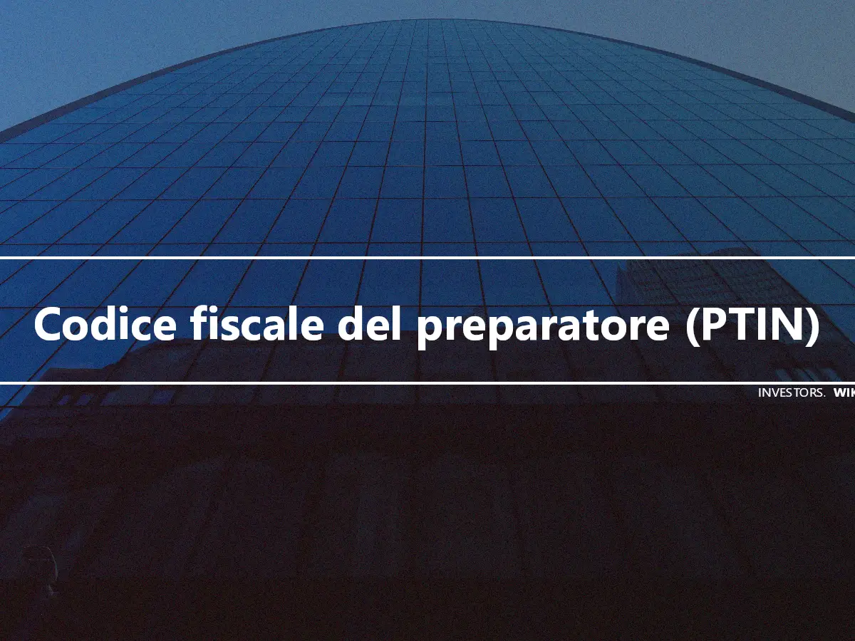 Codice fiscale del preparatore (PTIN)