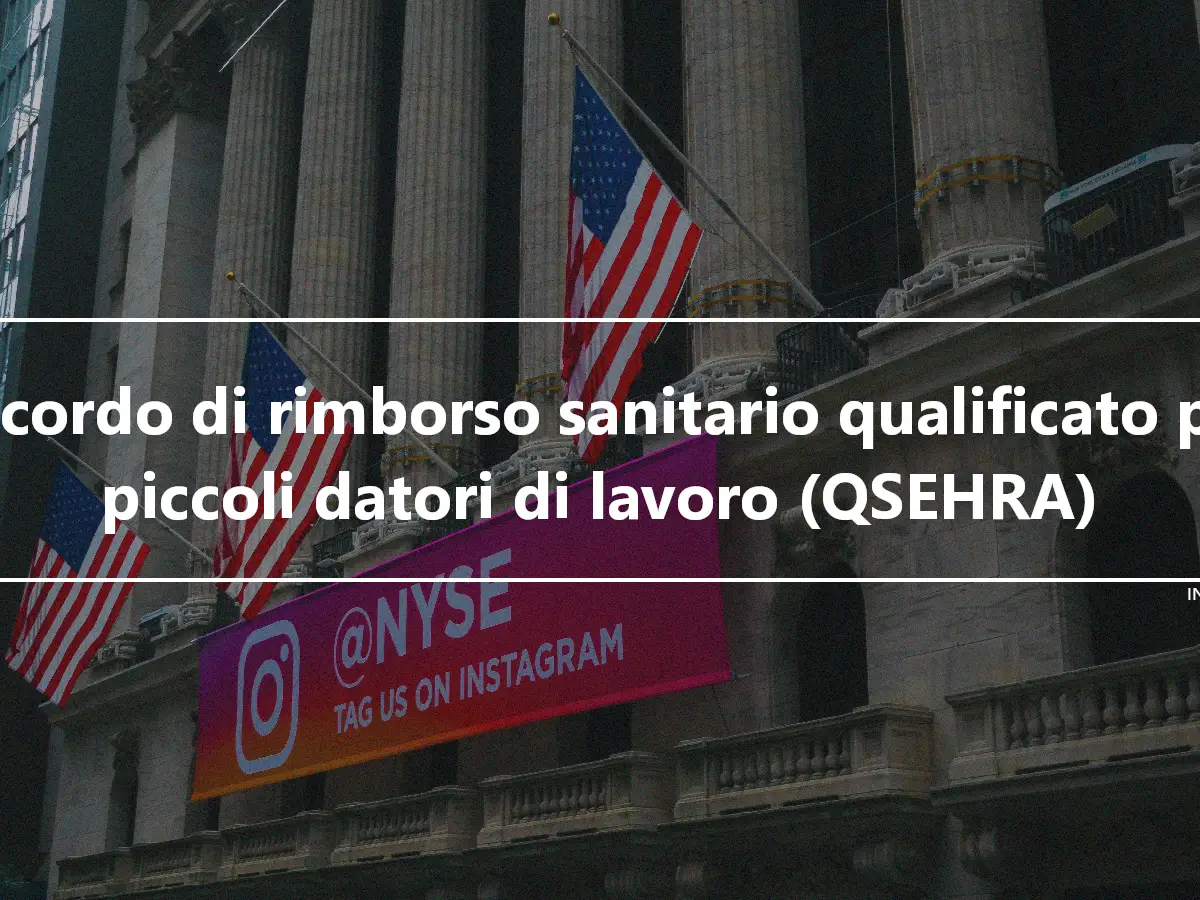 Accordo di rimborso sanitario qualificato per piccoli datori di lavoro (QSEHRA)