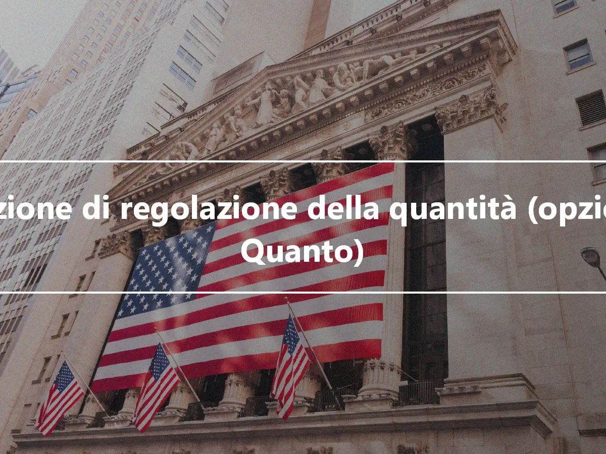 Opzione di regolazione della quantità (opzione Quanto)