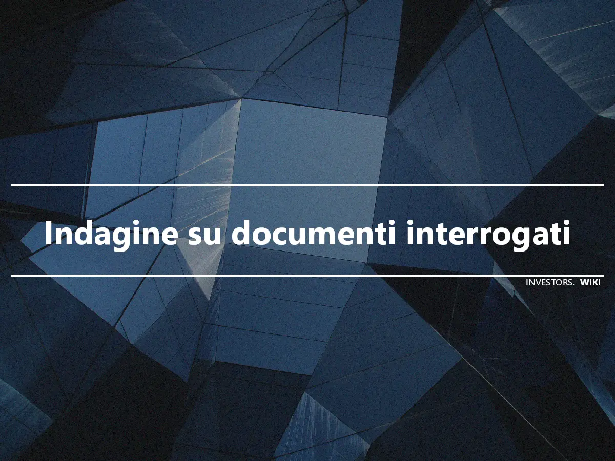 Indagine su documenti interrogati