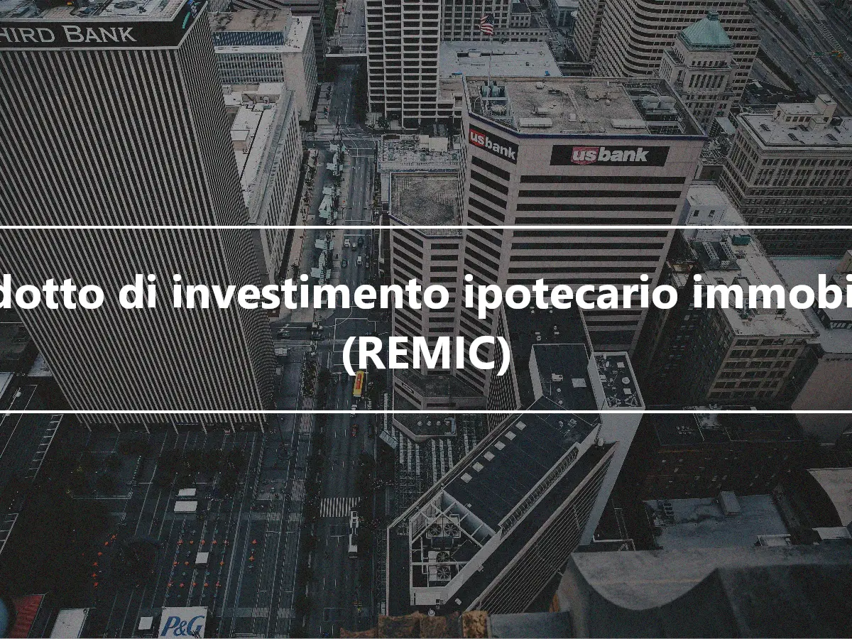 Condotto di investimento ipotecario immobiliare (REMIC)