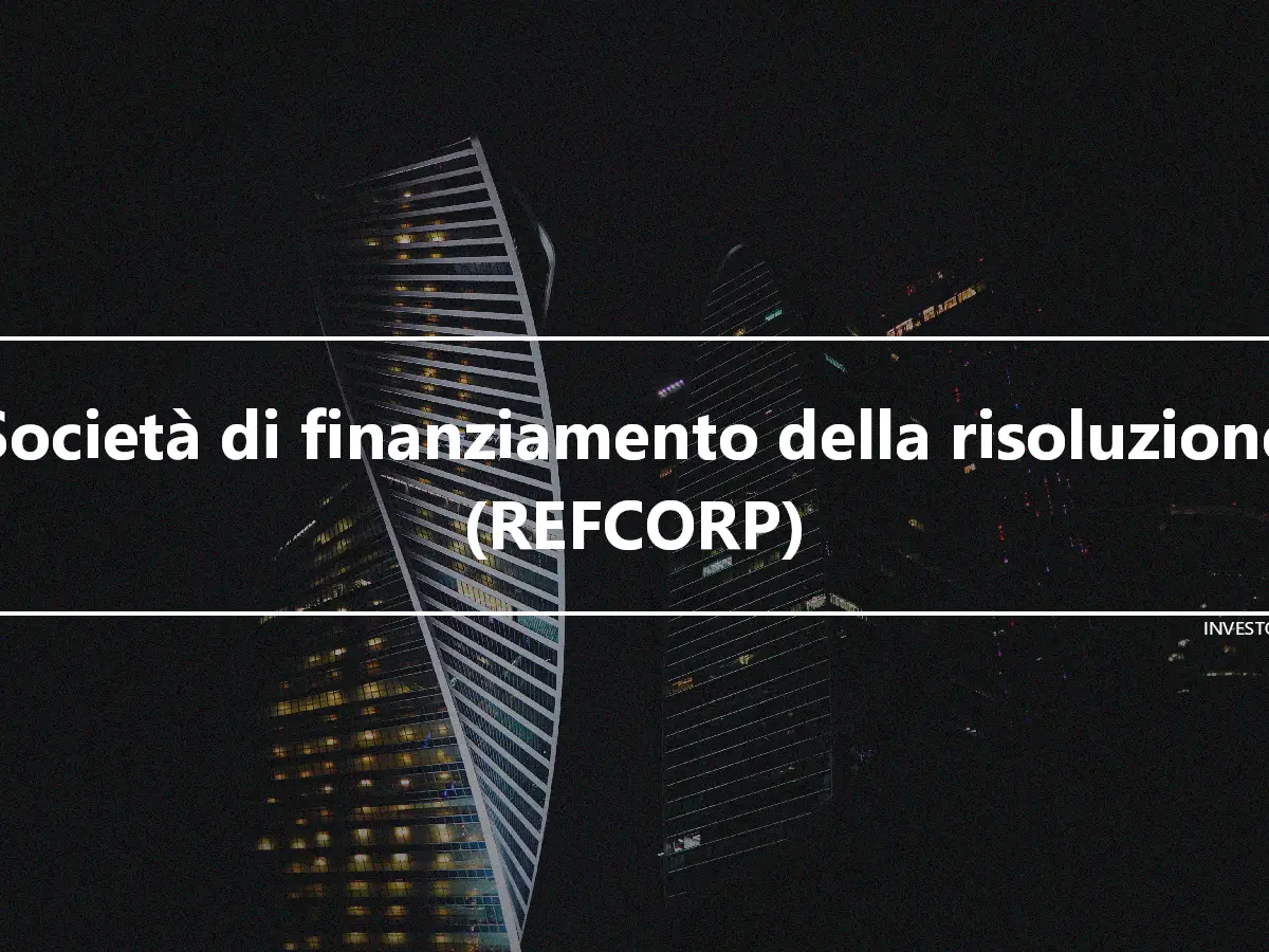 Società di finanziamento della risoluzione (REFCORP)