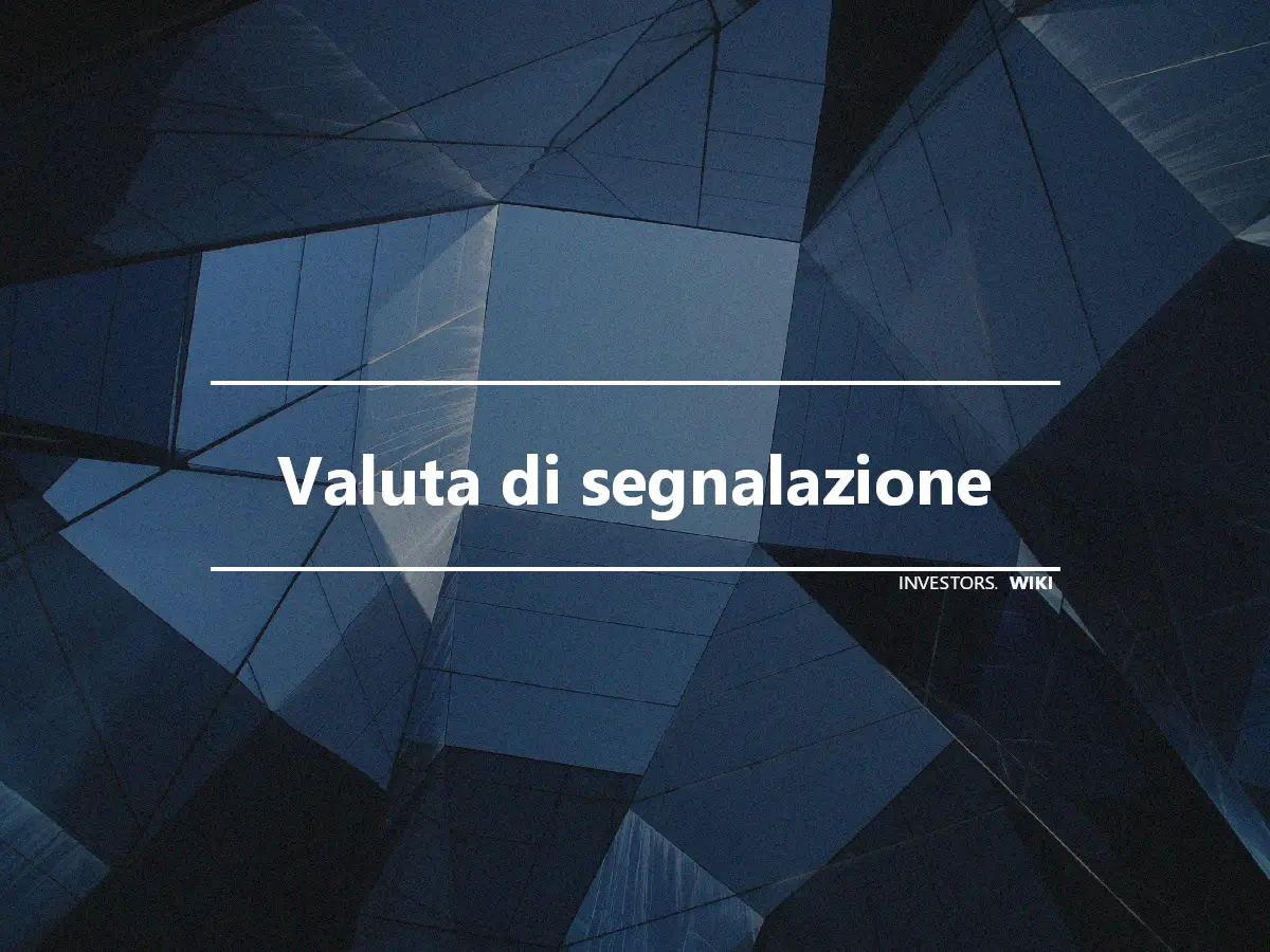 Valuta di segnalazione