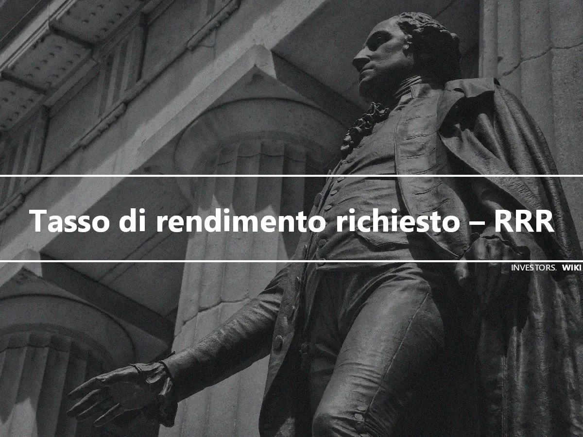 Tasso di rendimento richiesto – RRR