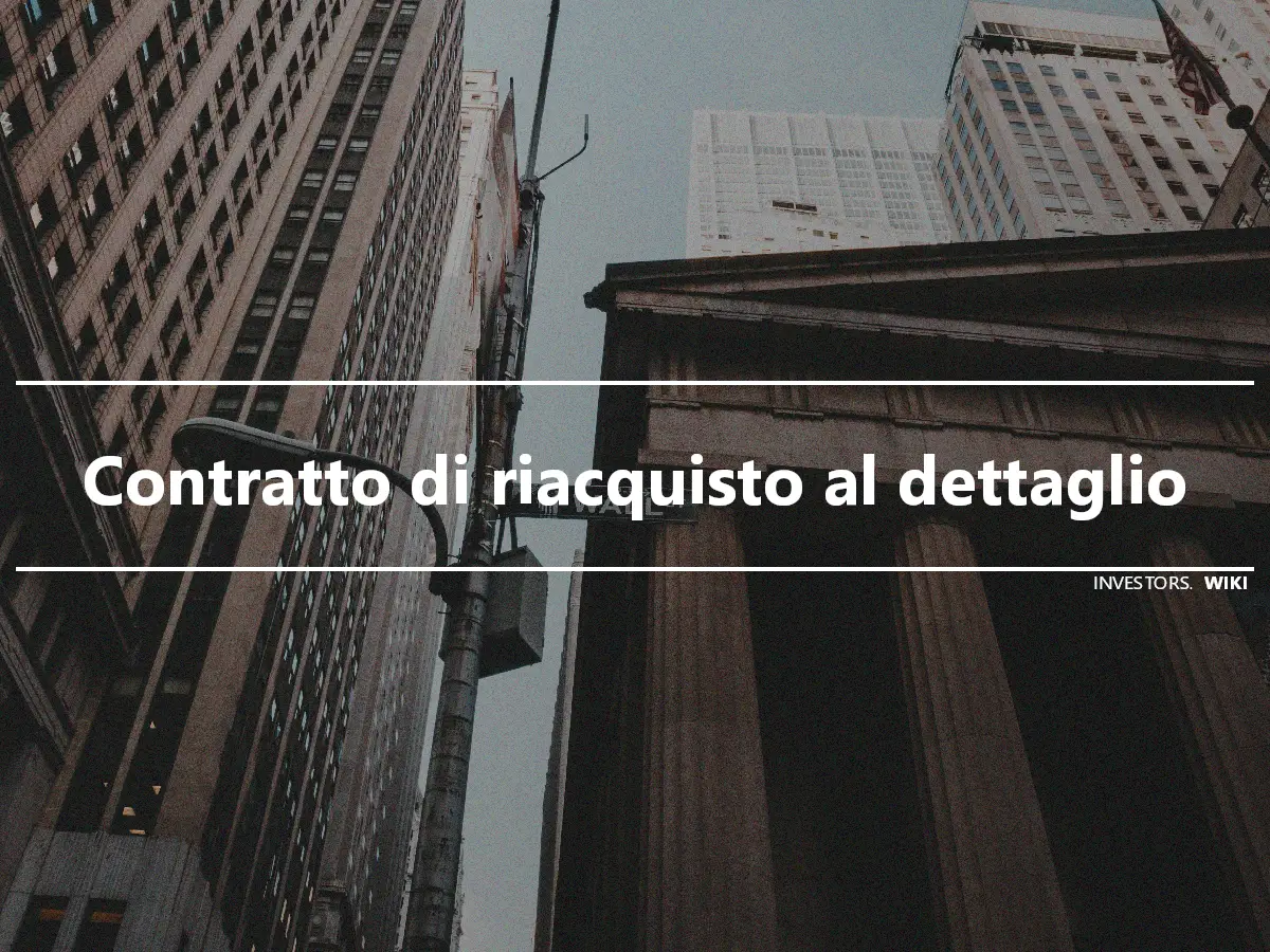 Contratto di riacquisto al dettaglio