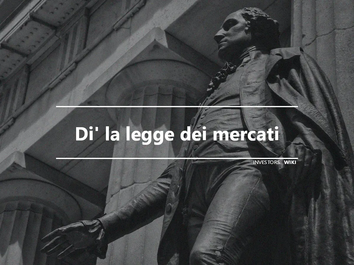 Di' la legge dei mercati