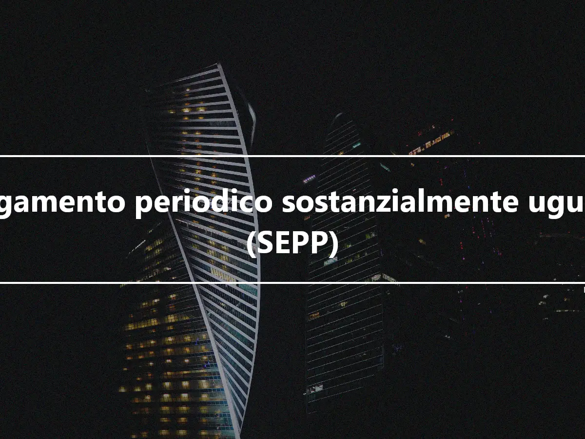 Pagamento periodico sostanzialmente uguale (SEPP)