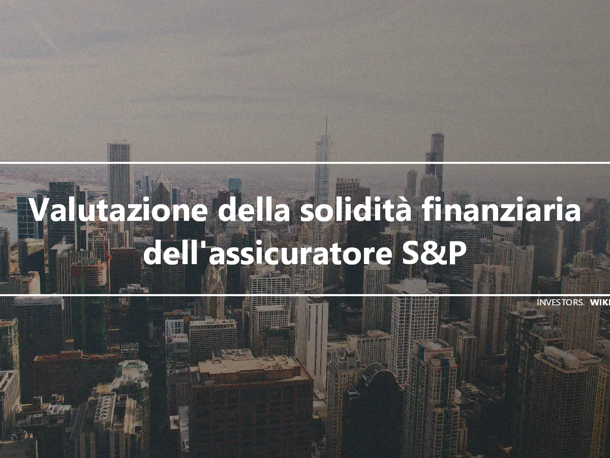 Valutazione della solidità finanziaria dell'assicuratore S&P