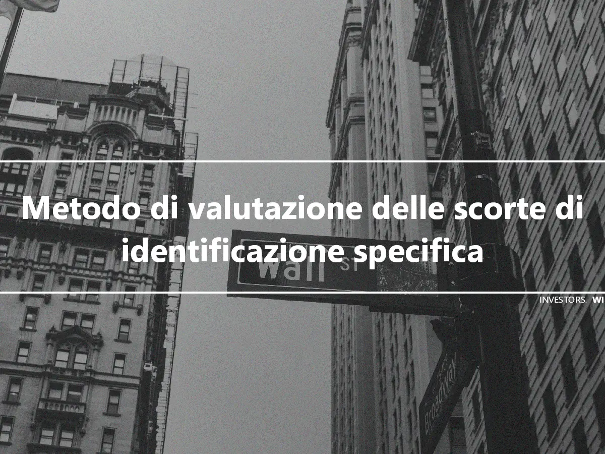 Metodo di valutazione delle scorte di identificazione specifica