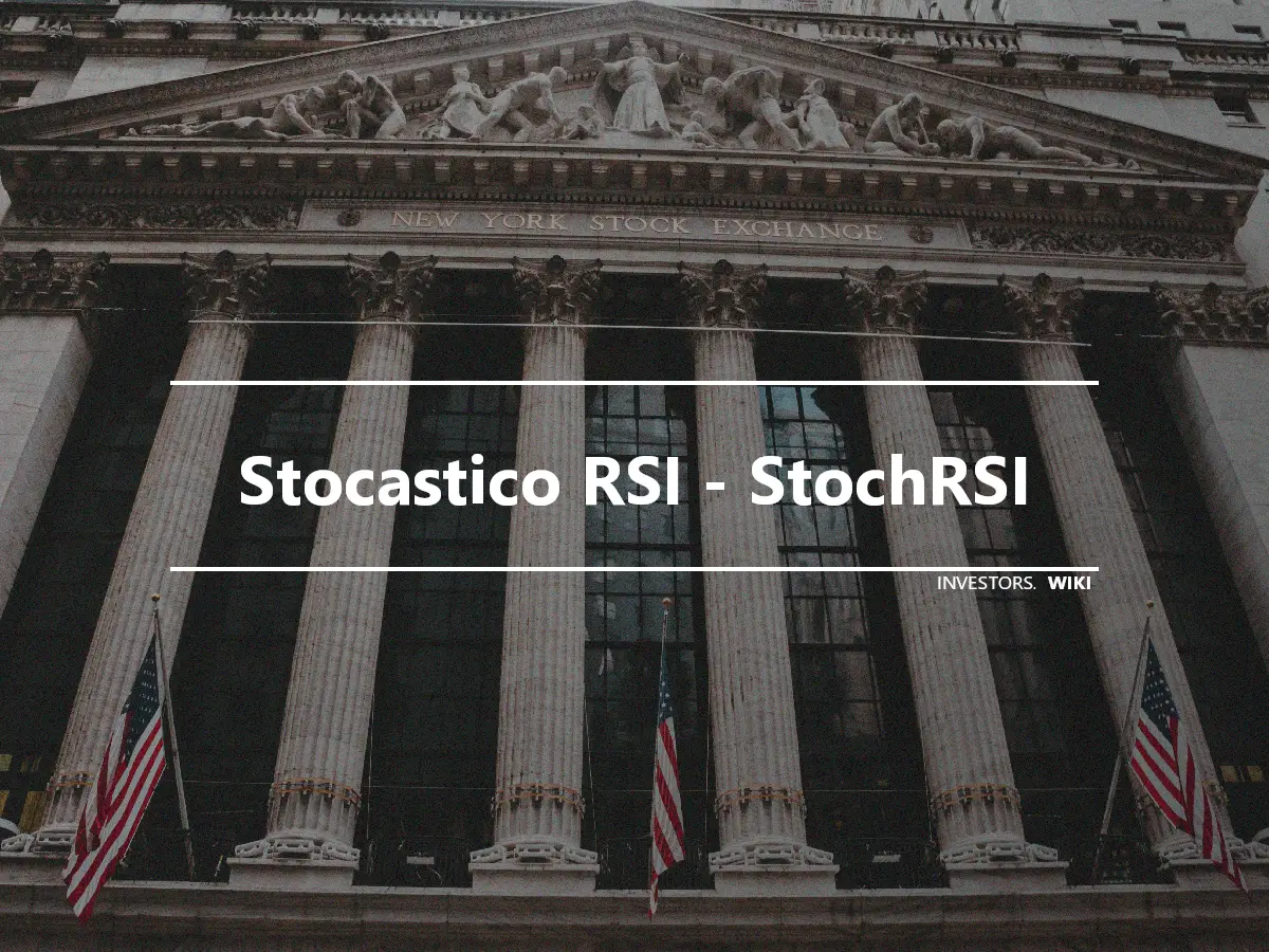 Stocastico RSI - StochRSI