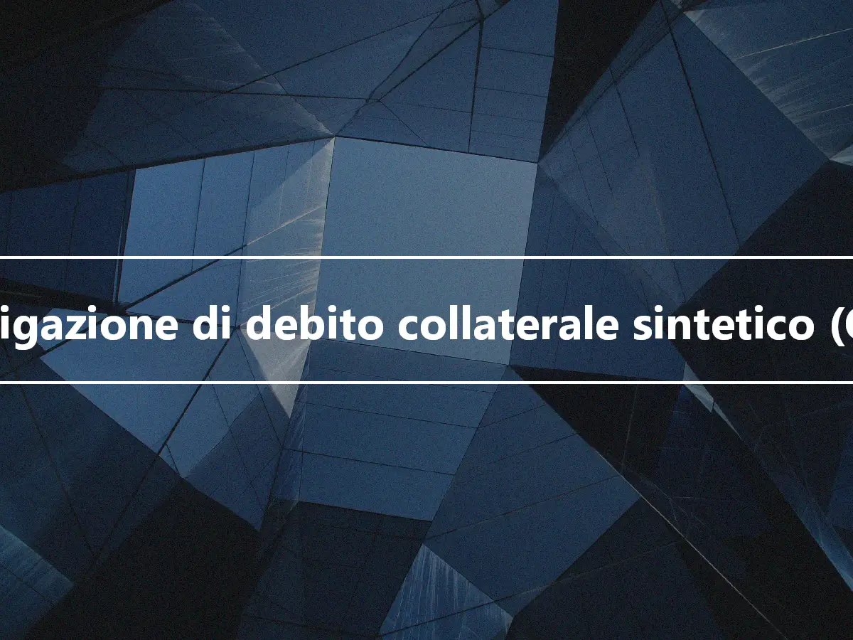 Obbligazione di debito collaterale sintetico (CDO)