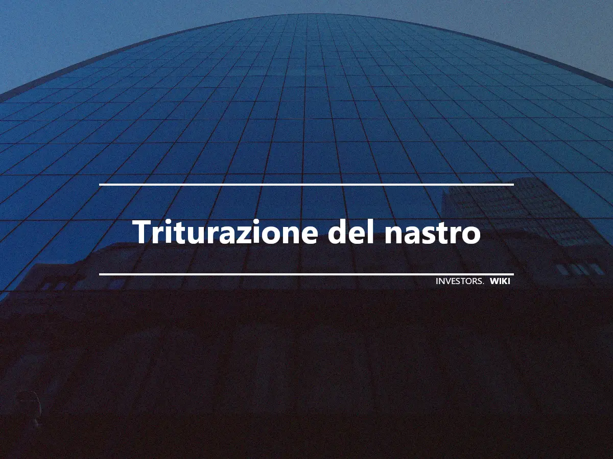 Triturazione del nastro