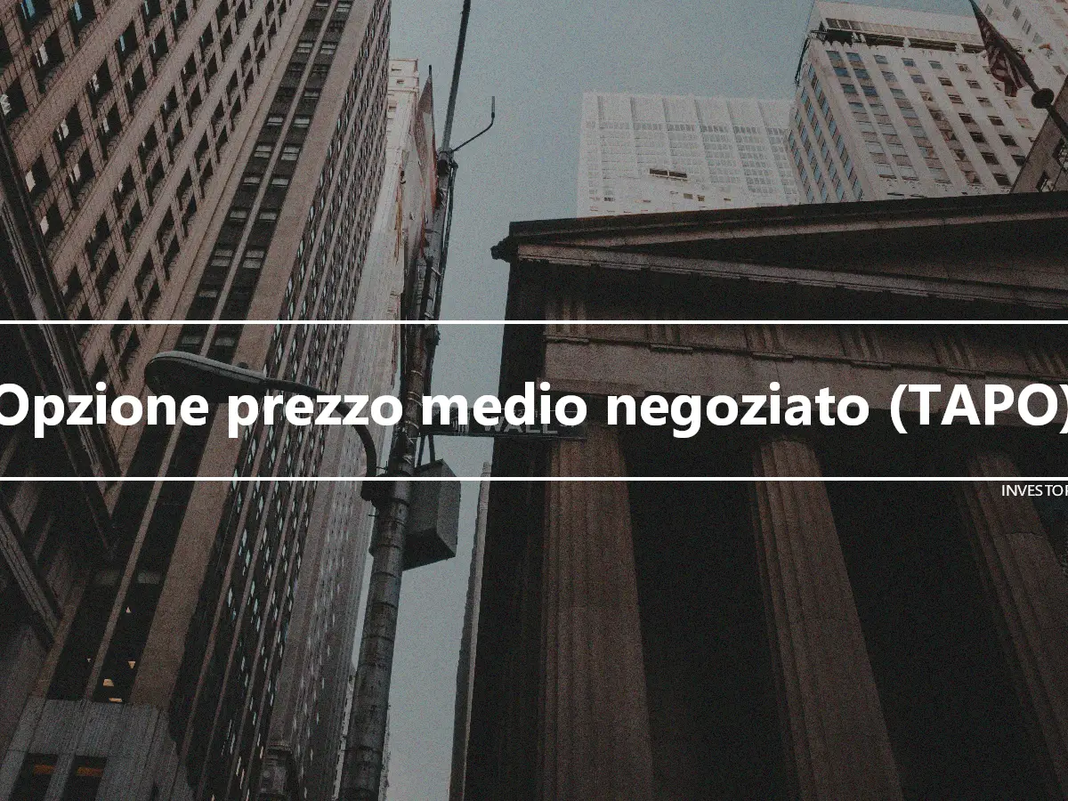 Opzione prezzo medio negoziato (TAPO)