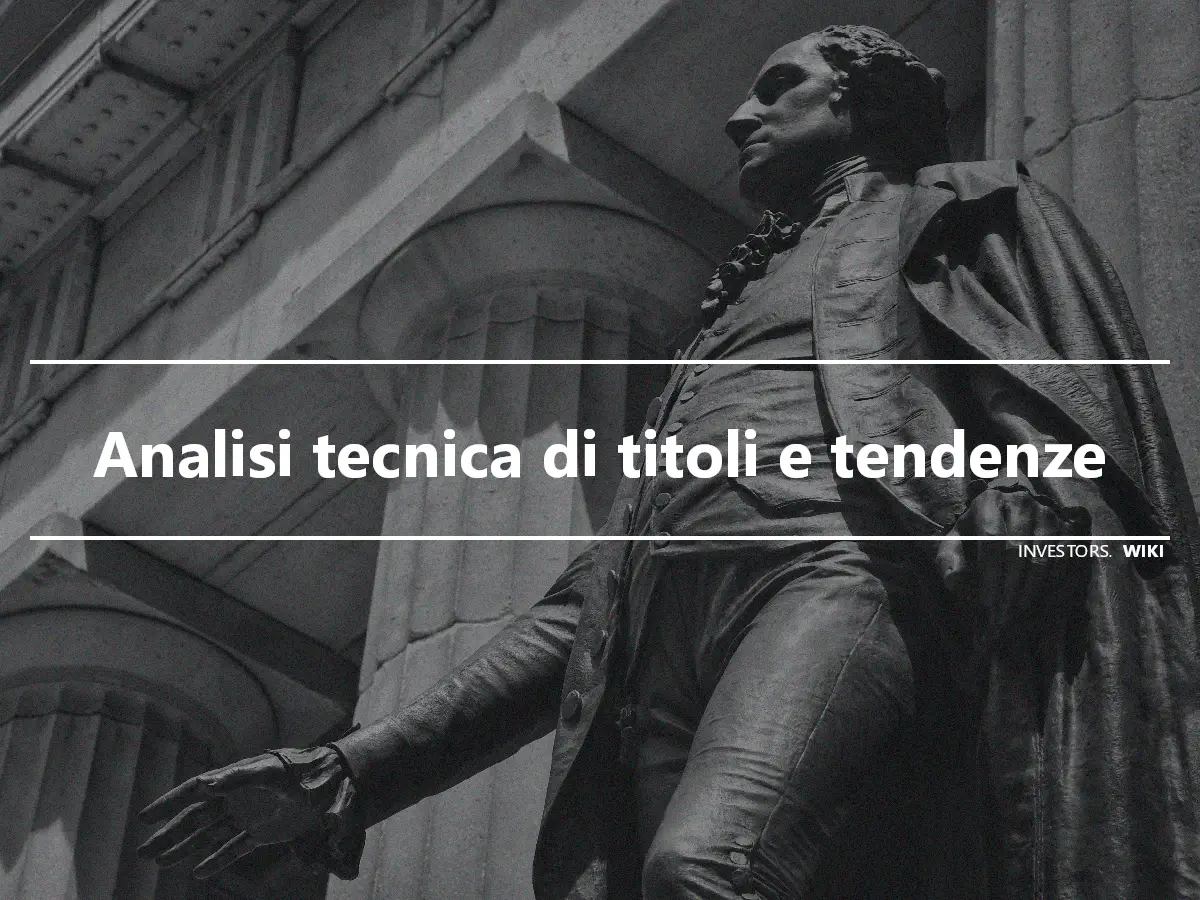 Analisi tecnica di titoli e tendenze