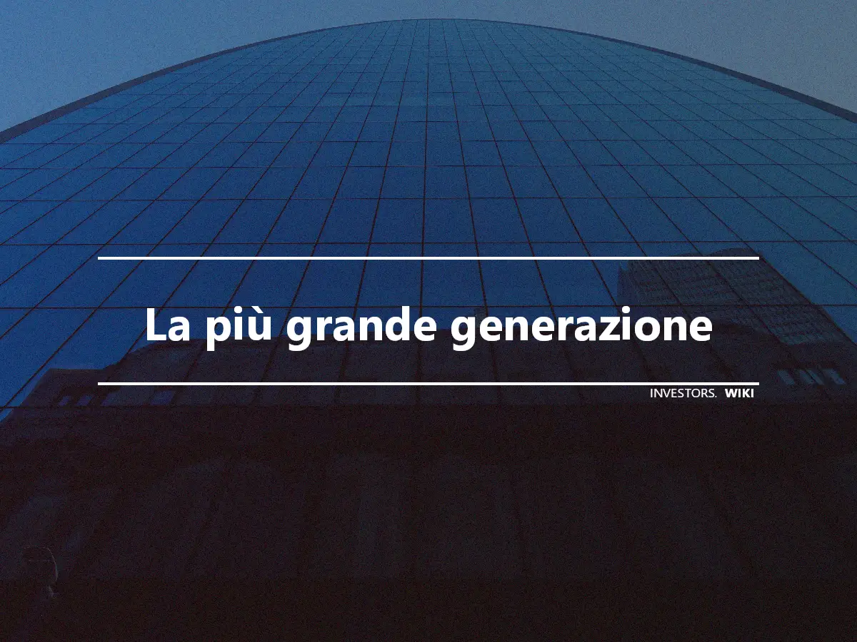 La più grande generazione