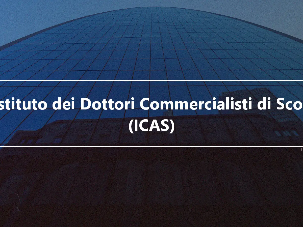 L'Istituto dei Dottori Commercialisti di Scozia (ICAS)