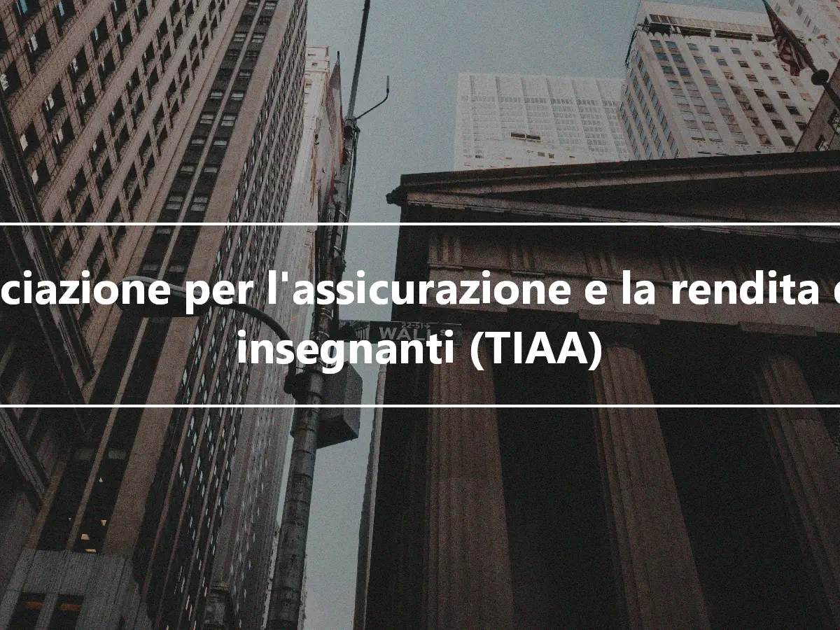 Associazione per l'assicurazione e la rendita degli insegnanti (TIAA)