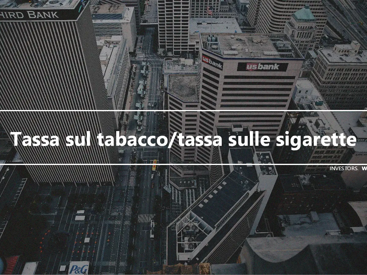 Tassa sul tabacco/tassa sulle sigarette