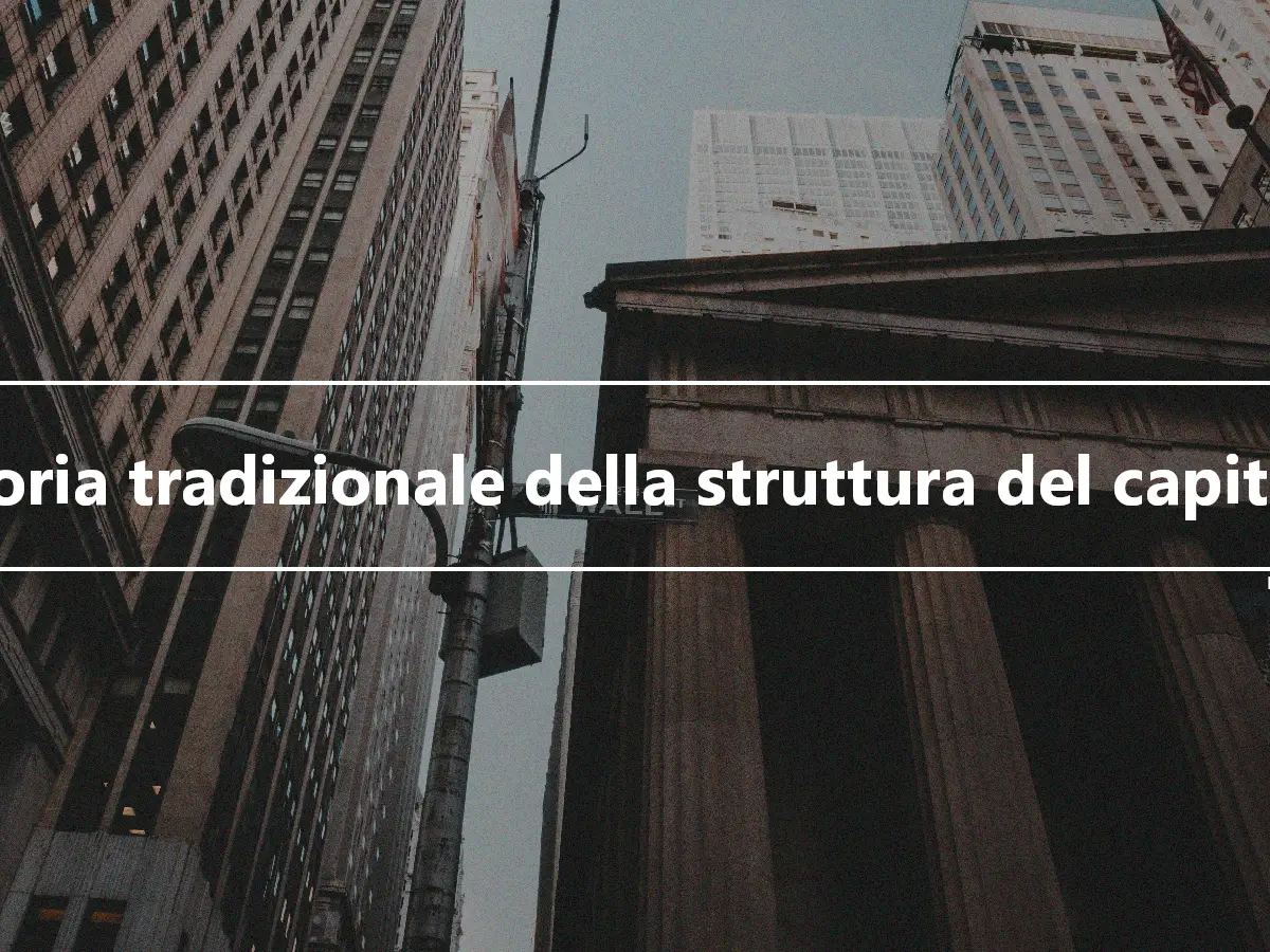 Teoria tradizionale della struttura del capitale