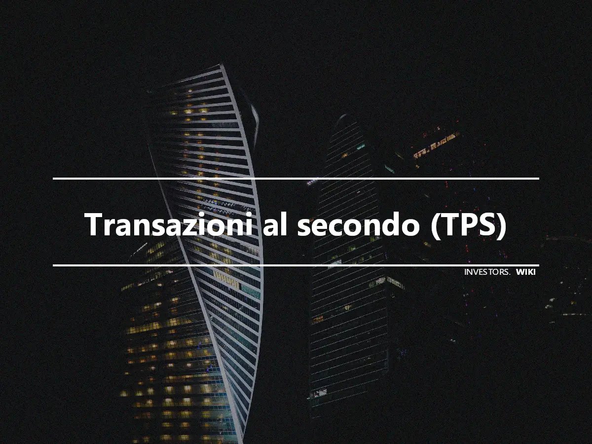 Transazioni al secondo (TPS)