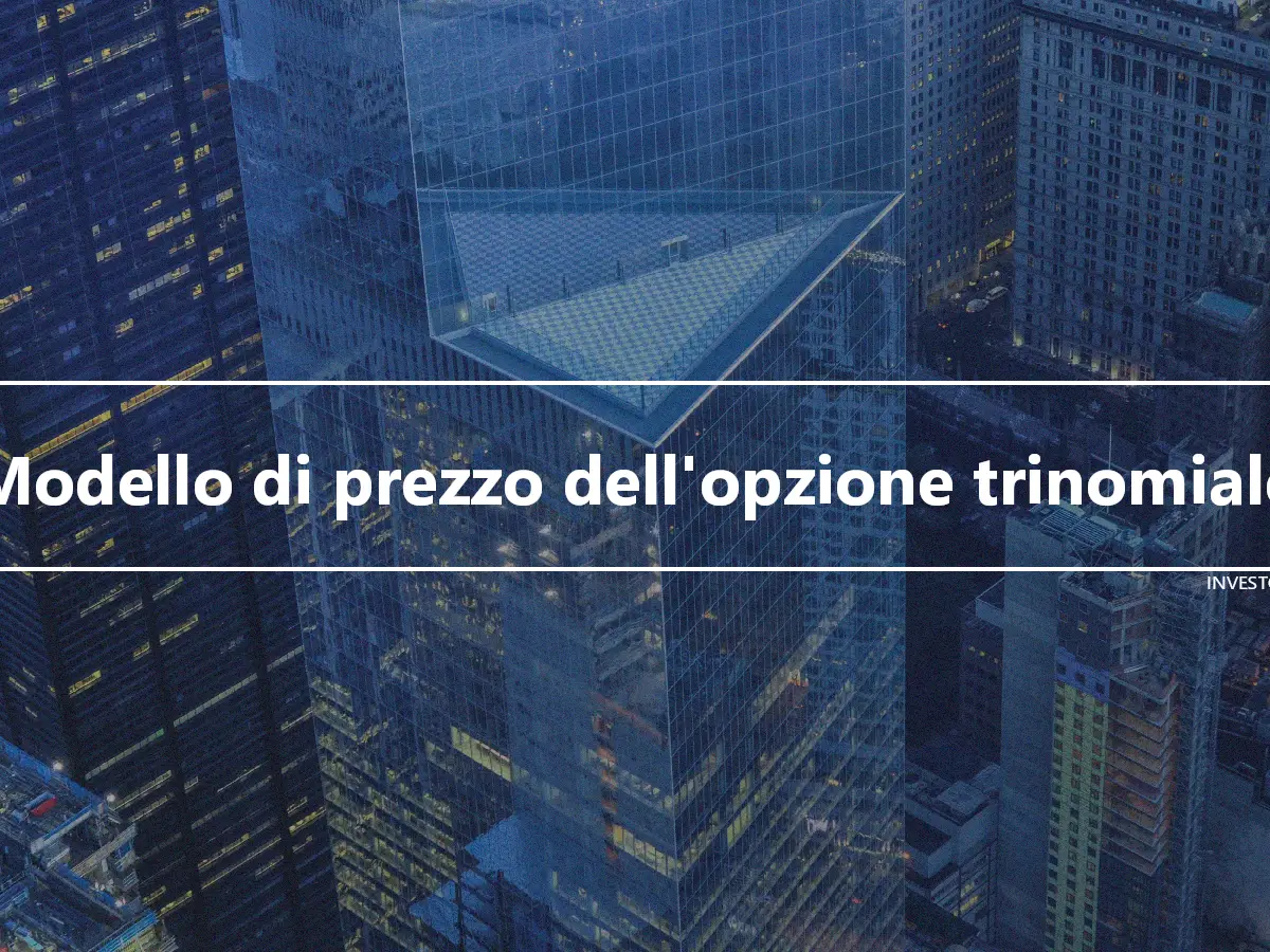 Modello di prezzo dell'opzione trinomiale