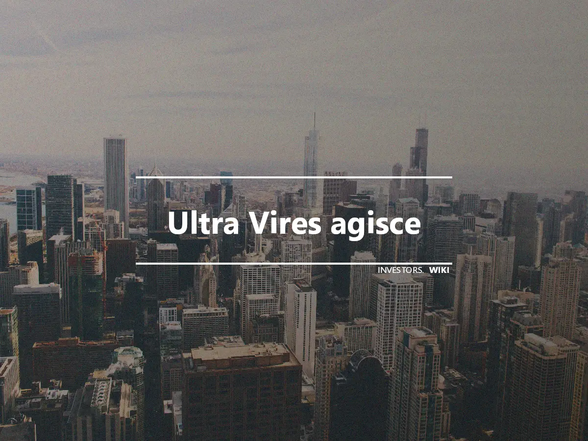 Ultra Vires agisce