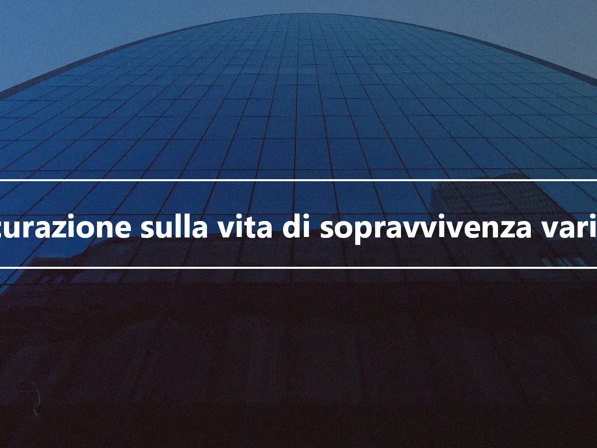 Assicurazione sulla vita di sopravvivenza variabile