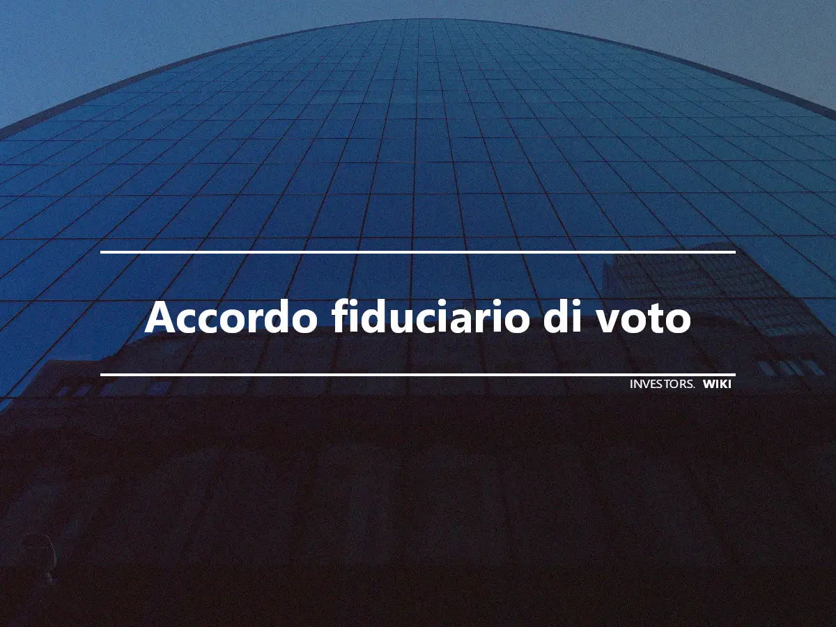 Accordo fiduciario di voto