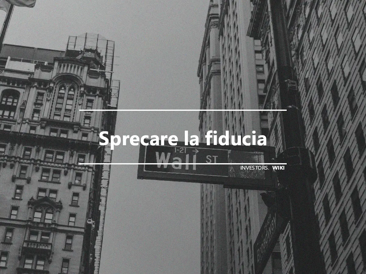 Sprecare la fiducia