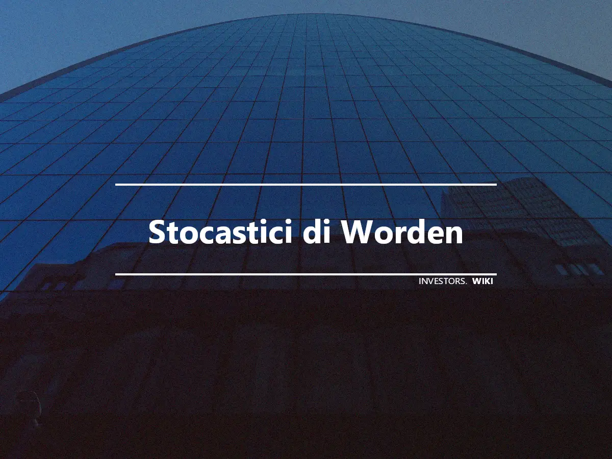 Stocastici di Worden