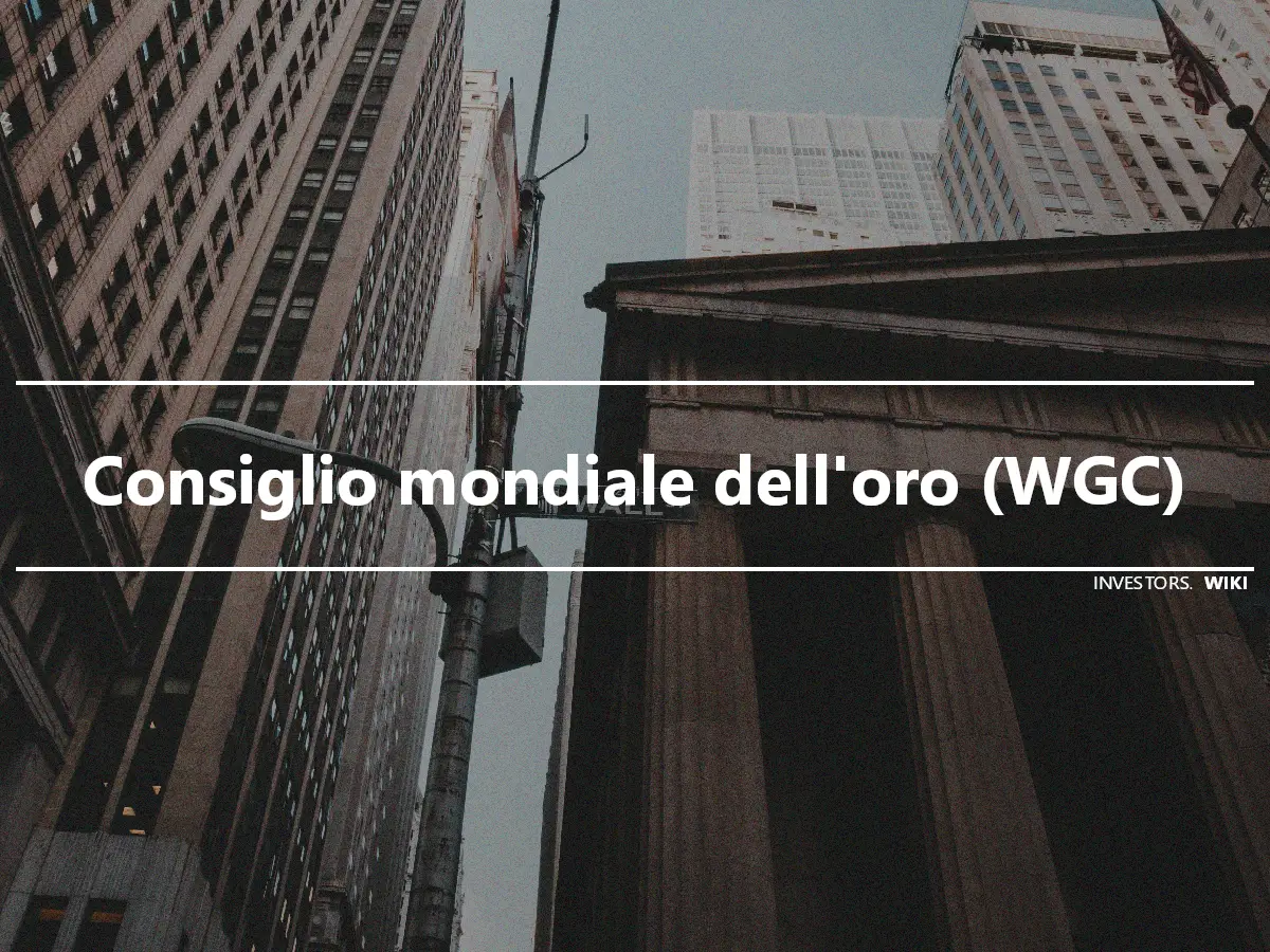 Consiglio mondiale dell'oro (WGC)