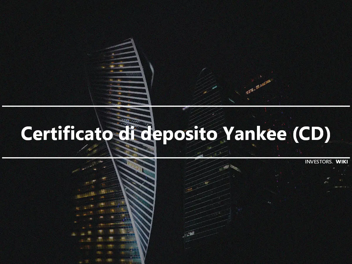 Certificato di deposito Yankee (CD)