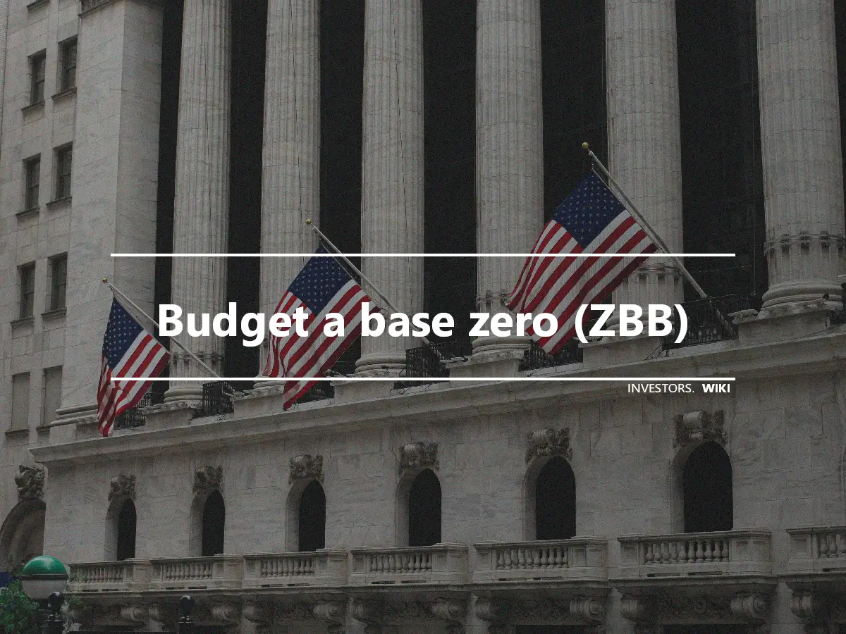 Budget a base zero (ZBB)