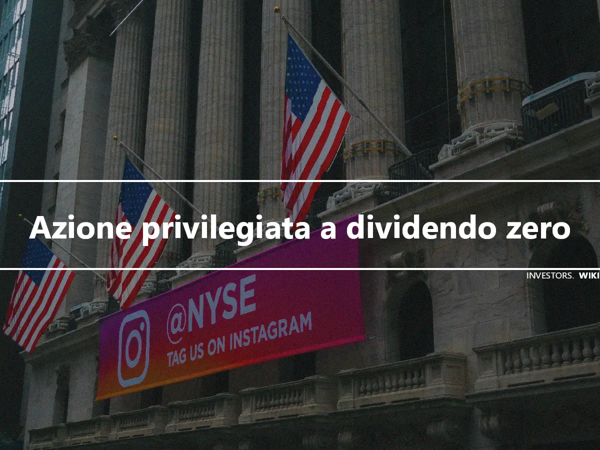 Azione privilegiata a dividendo zero