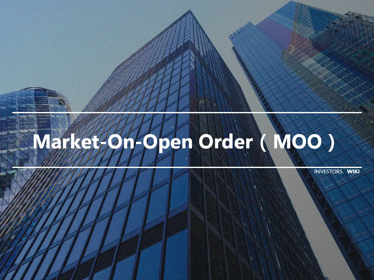 Market-On-Open Order（MOO）