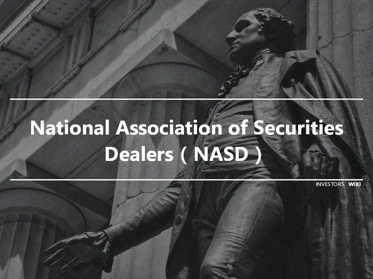 National Association of Securities Dealers（NASD）