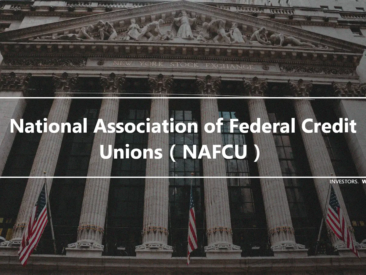 National Association of Federal Credit Unions（NAFCU）