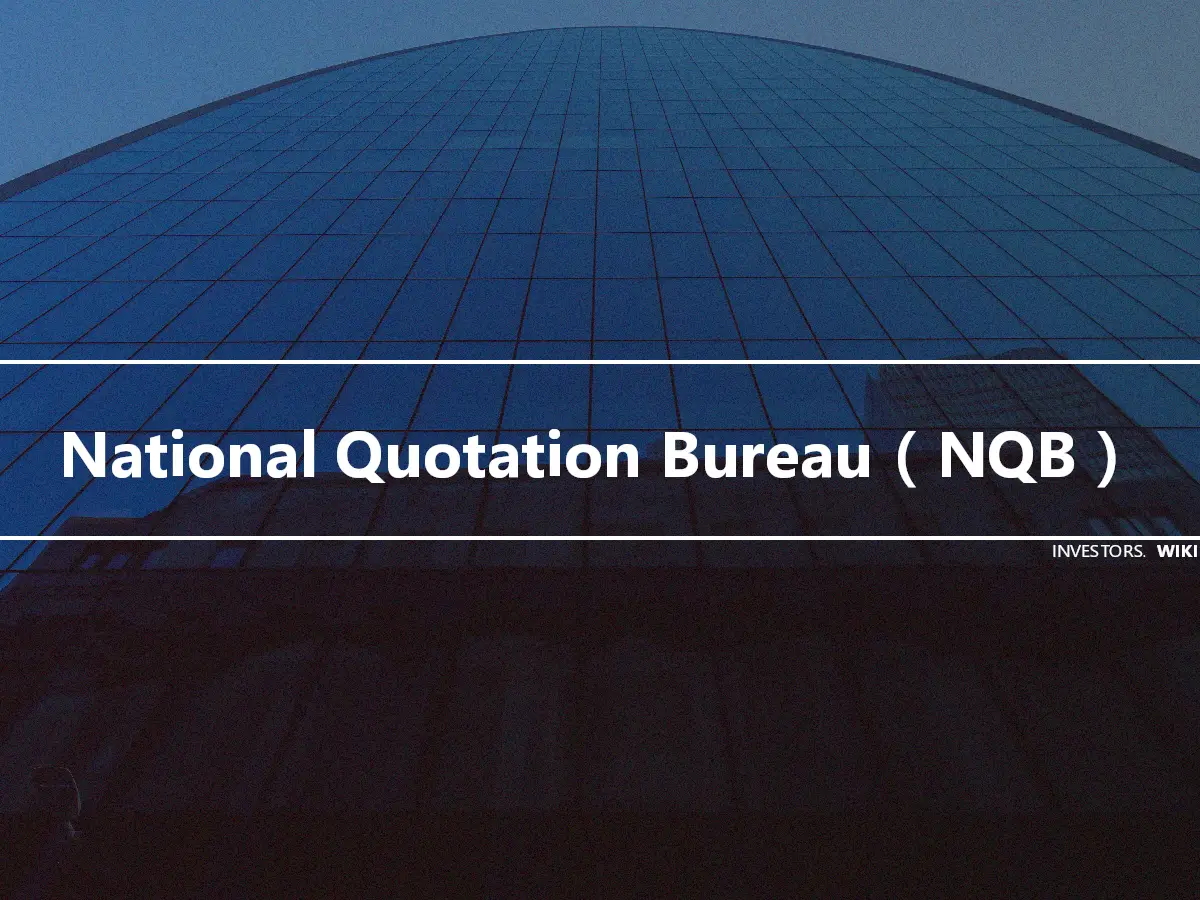 National Quotation Bureau（NQB）