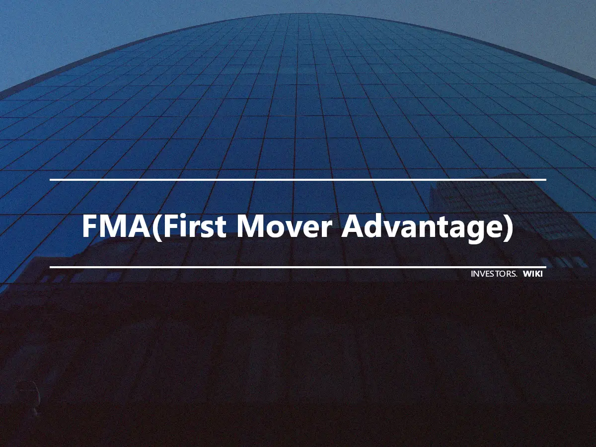FMA(First Mover Advantage)