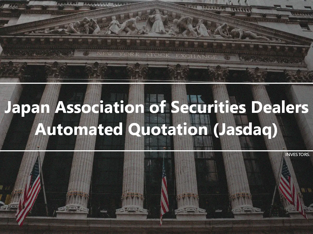 Japan Association of Securities Dealers Automated Quotation (Jasdaq)