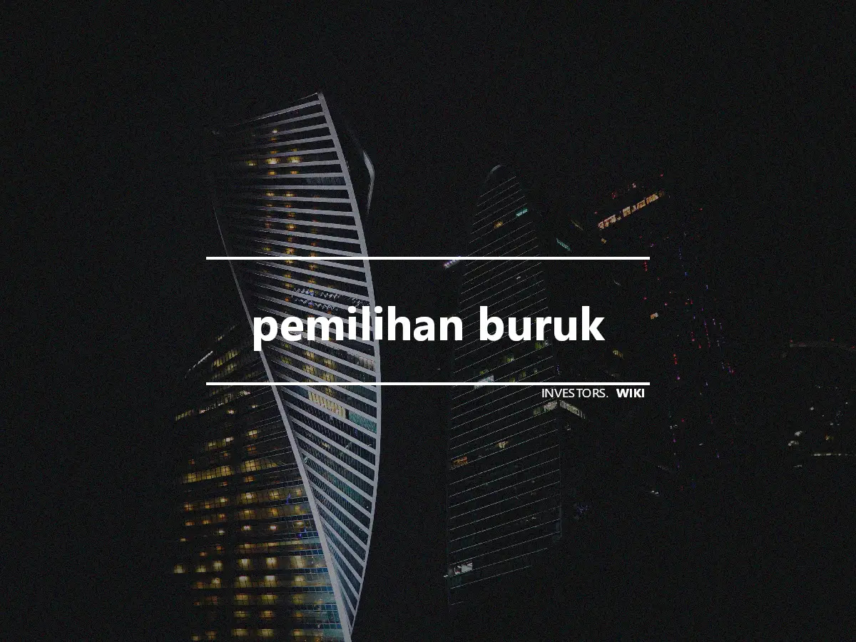 pemilihan buruk