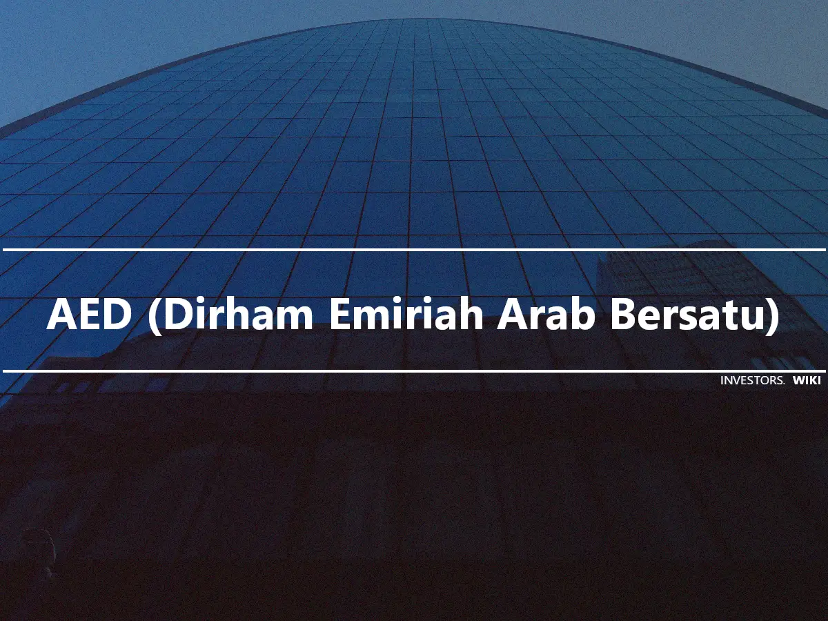 AED (Dirham Emiriah Arab Bersatu)