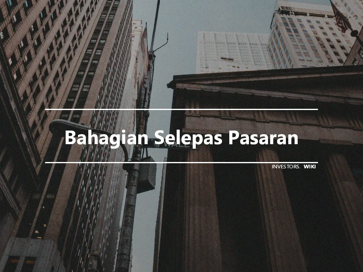 Bahagian Selepas Pasaran