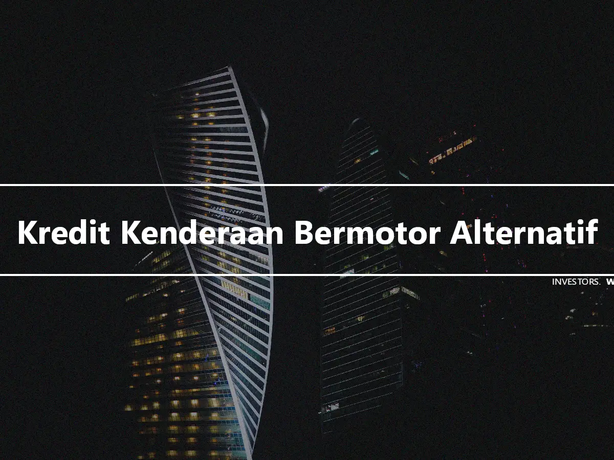 Kredit Kenderaan Bermotor Alternatif