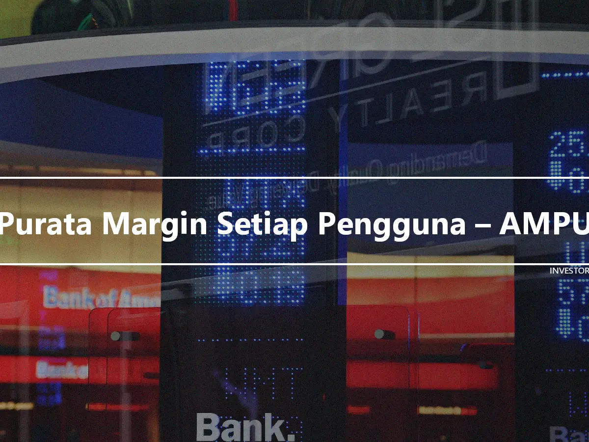 Purata Margin Setiap Pengguna – AMPU