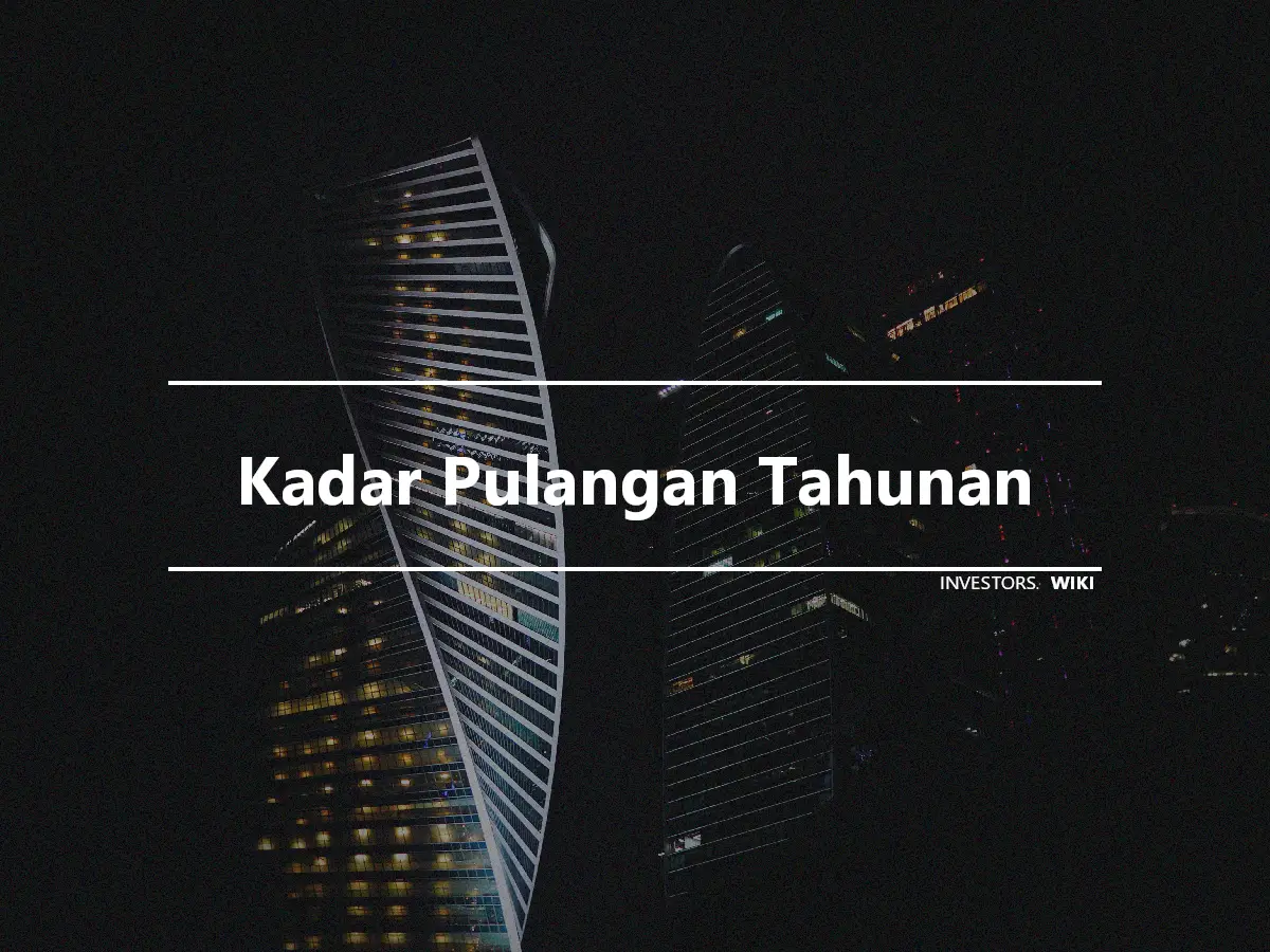 Kadar Pulangan Tahunan