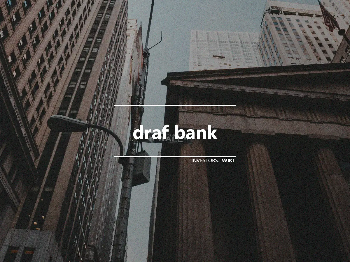draf bank